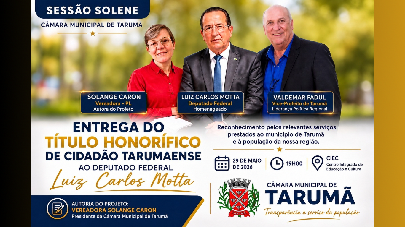 Câmara de Tarumã entrega Título de Cidadão Tarumaense ao Deputado Federal Luiz Carlos Motta