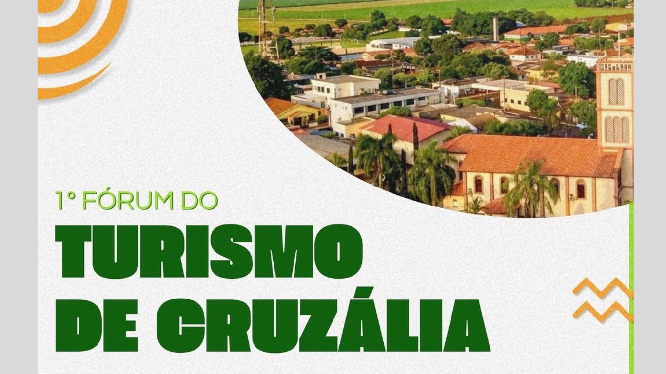 Cruzália promove 1º Fórum do Turismo para discutir desenvolvimento e oportunidades na região